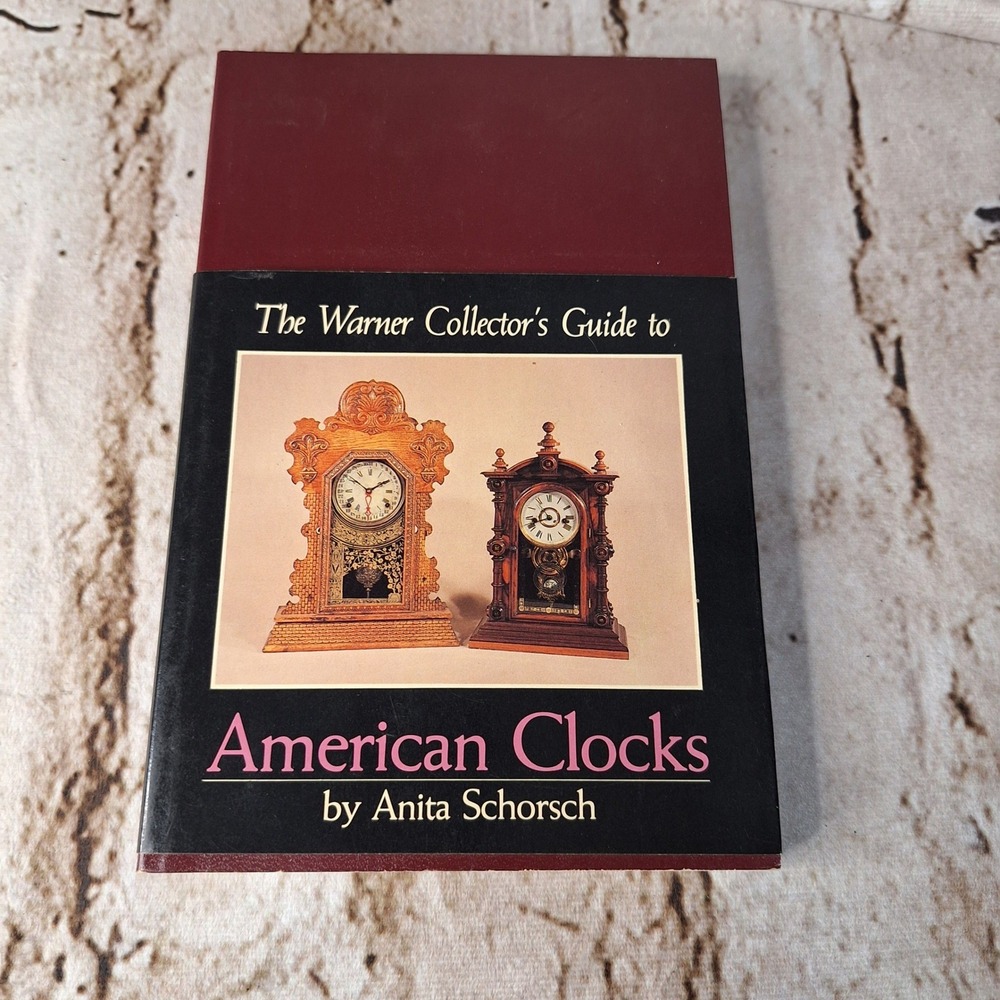 The Warner Collector's Guide to American Clocks Anita Schorsch Identification Bk